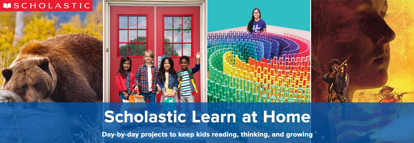 Scholastic Learn at Home: Daily projects to keep kids reading, learning, and growing