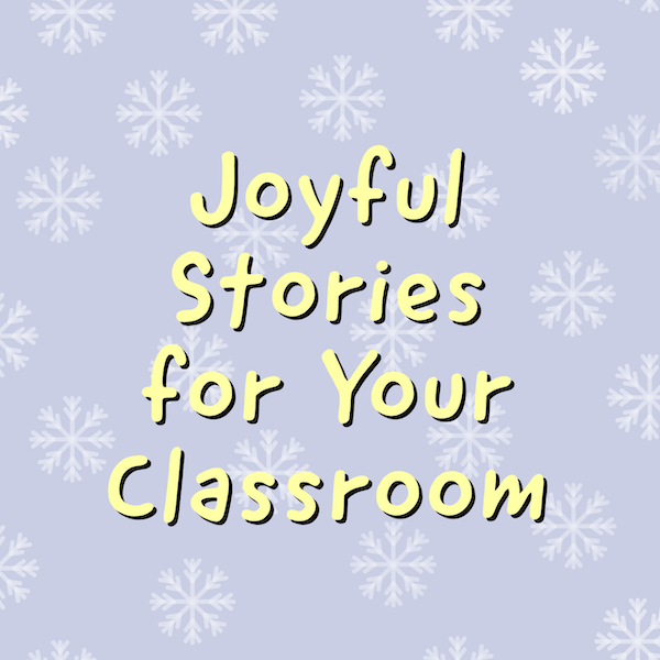 joyful stories for your classroom